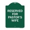 Signmission Designer Series Reserved for Pastors Wife, Green & White Aluminum Sign, 18" x 24", GW-1824-23188 A-DES-GW-1824-23188 - alternate 1